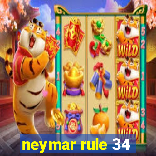 neymar rule 34